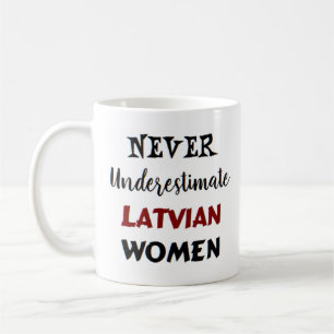 never underestimate latvian women coffee mug