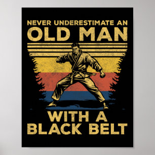 Never Underestimate Man With A Black Belt Karate K Poster