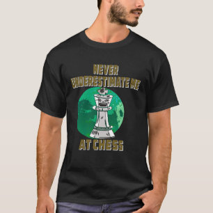Never Underestimate Me At Chess Game Thinking Spor T-Shirt