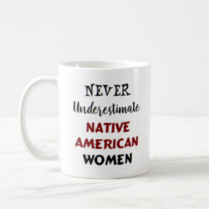 never underestimate native american women coffee m mug