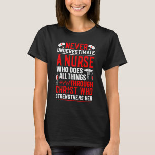 Never Underestimate Nurse Who Does All Things Thro T-Shirt
