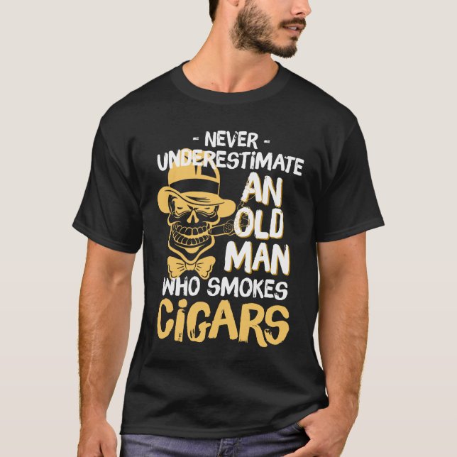 Never Underestimate Old Cigars Smoker T-Shirt (Front)