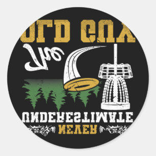 Never Underestimate Old Guy Disc Golf Frisbee Men' Classic Round Sticker