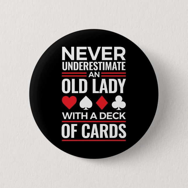 Never Underestimate Old Lady Deck of Card Bridge 6 Cm Round Badge (Front)