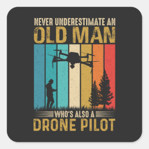 Never Underestimate Old Man Drone Pilot Square Sticker