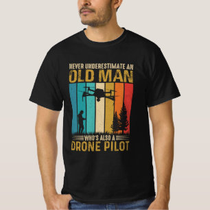 Never Underestimate Old Man Drone Pilot T-Shirt