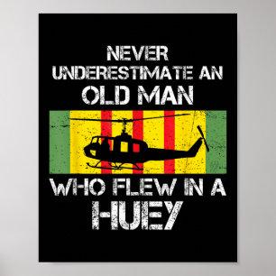 Never Underestimate Old Man Flew In A Huey Vietnam Poster