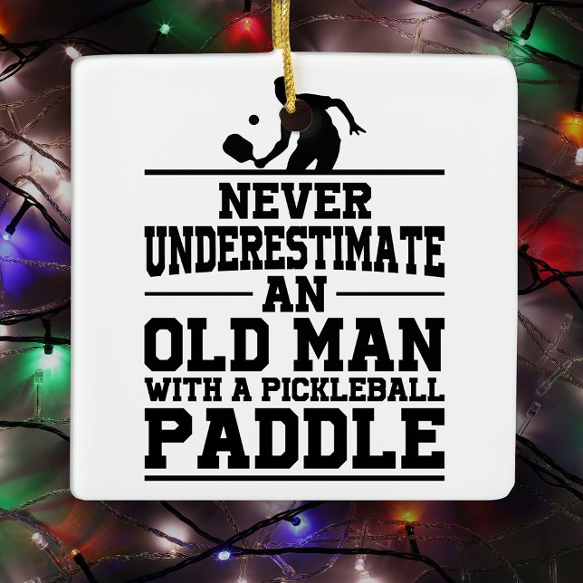 Never Underestimate Old Man Pickleball Christmas W Ceramic Ornament (Creator Uploaded)