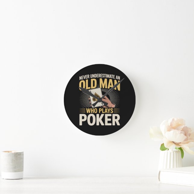 Never Underestimate Old Man Poker Card Round Clock (Home)