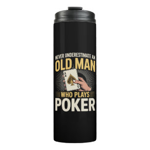 Never Underestimate Old Man Poker Card Thermal Tumbler