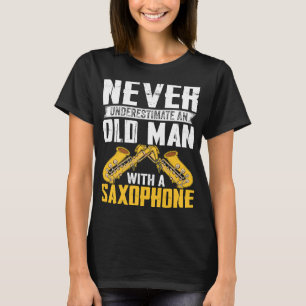 Never Underestimate Old Man Saxophone Player Music T-Shirt