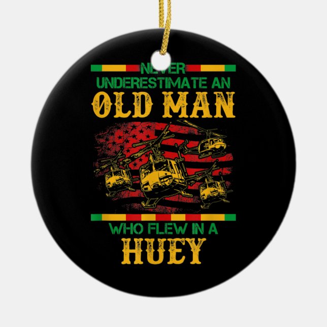 Never Underestimate Old Man Who Flew In Huey UH 1 Ceramic Ornament (Front)