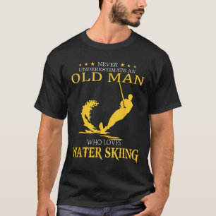 Never Underestimate Old Man Who Loves Water Skiing T-Shirt