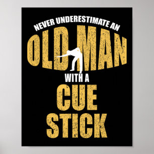 Never Underestimate Old Man With Cue Stick Funny P Poster