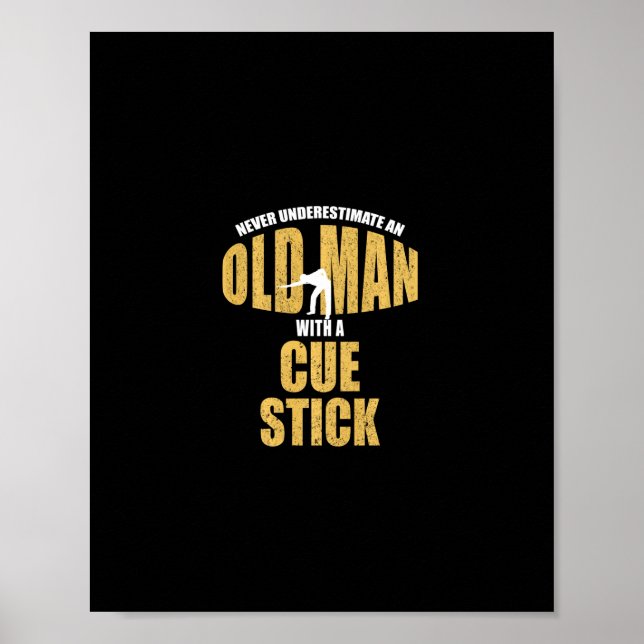 Never Underestimate Old Man With Cue Stick Funny P Poster (Front)