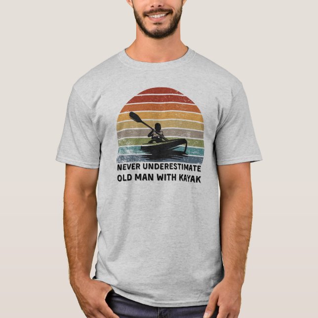 Never  Underestimate Old man with kayak T-Shirt (Front)