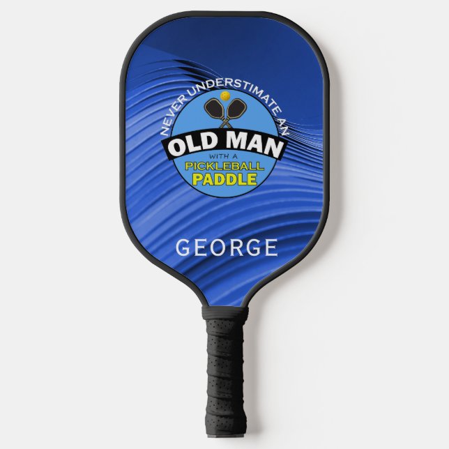 Never Underestimate Old Man with Pickleball paddle (Front)