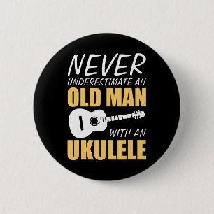 Never Underestimate Old Man With Ukulele Musician 6 Cm Round Badge