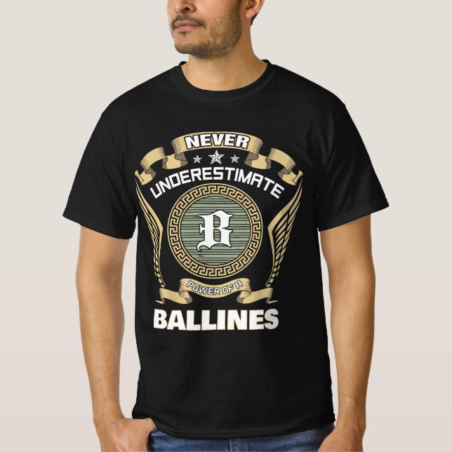 Never underestimate power of a BALLINES T-Shirt (Front)