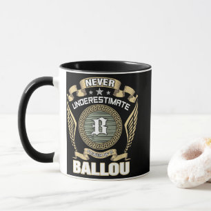 NEVER_UNDERESTIMATE_POWER_OF_A_BALLOU MUG