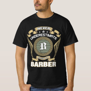NEVER_UNDERESTIMATE_POWER_OF_A_BARBER T-Shirt
