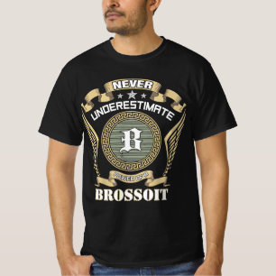 Never underestimate power of a BROSSOIT T-Shirt