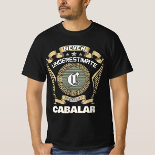 Never underestimate power of a CABALAR T-Shirt