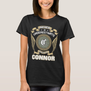 NEVER_UNDERESTIMATE_POWER_OF_A_CONNOR T-Shirt