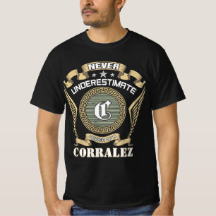 Never underestimate power of a CORRALEZ T-Shirt