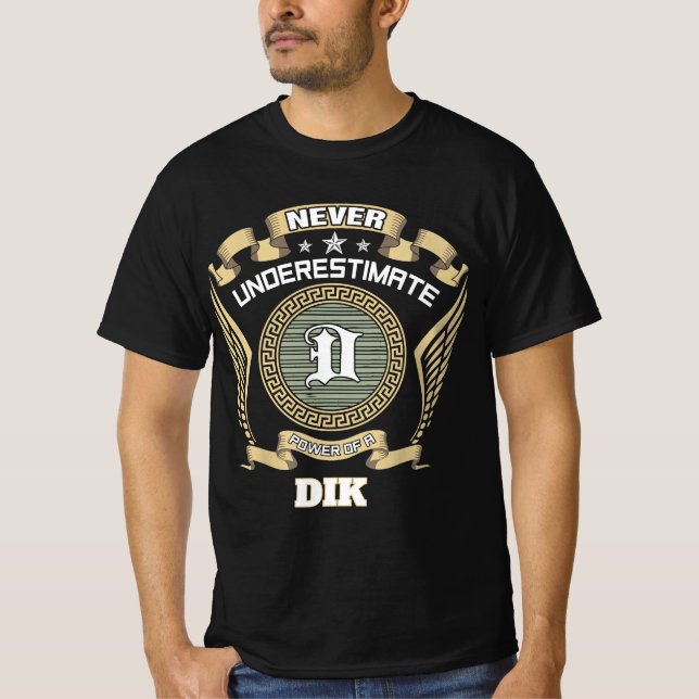 Never underestimate power of a DIK T-Shirt (Front)