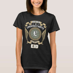 NEVER_UNDERESTIMATE_POWER_OF_A_EID T-Shirt