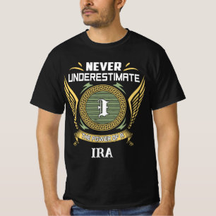 Never underestimate power of a IRA T-Shirt