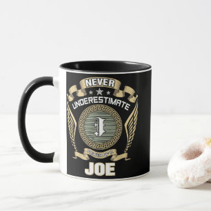NEVER_UNDERESTIMATE_POWER_OF_A_JOE MUG