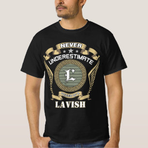Never underestimate power of a LAVISH T-Shirt
