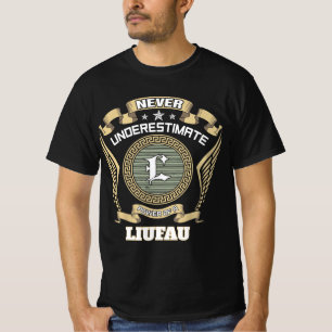 Never underestimate power of a LIUFAU T-Shirt