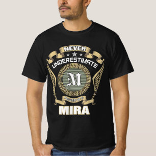 NEVER_UNDERESTIMATE_POWER_OF_A_MIRA T-Shirt