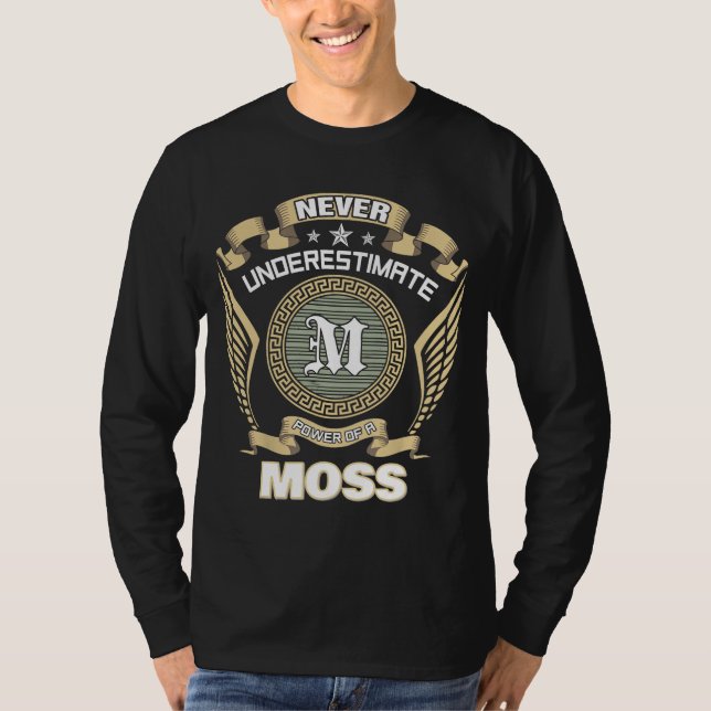 NEVER UNDERESTIMATE POWER OF A MOSS T-Shirt (Front)