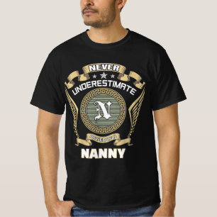 Never underestimate power of a NANNY T-Shirt