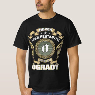 NEVER_UNDERESTIMATE_POWER_OF_A_OGRADY T-Shirt