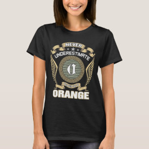 NEVER_UNDERESTIMATE_POWER_OF_A_ORANGE T-Shirt