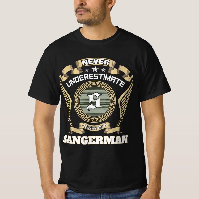 Never underestimate power of a SANGERMAN T-Shirt (Front)
