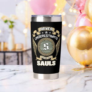 NEVER_UNDERESTIMATE_POWER_OF_A_SAULS INSULATED TUMBLER