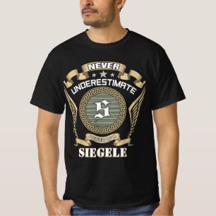 Never underestimate power of a SIEGELE T-Shirt
