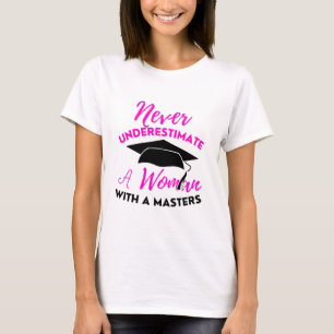 Never Underestimate Power Of Woman With A Masters T-Shirt