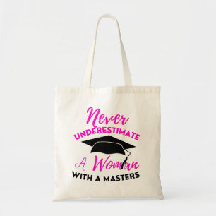 Never Underestimate Power Of Woman With A Masters Tote Bag