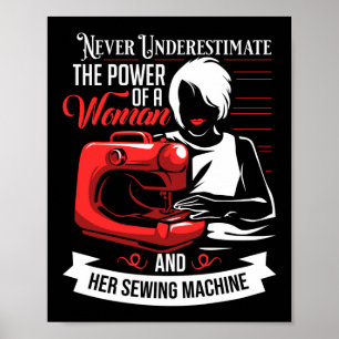 Never Underestimate Sewing Machine Sew Quilting Poster