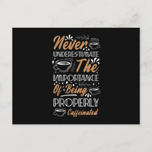 Never Underestimate the Coffee   Coffee Design Postcard