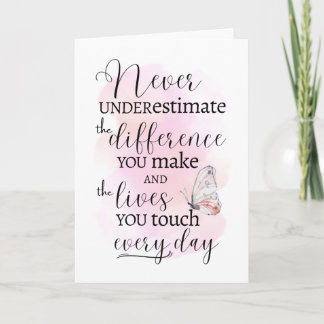 Never Underestimate the Difference You Make Card