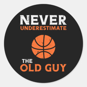 Never Underestimate The Old Guy Bysketbyll Grandpa Classic Round Sticker