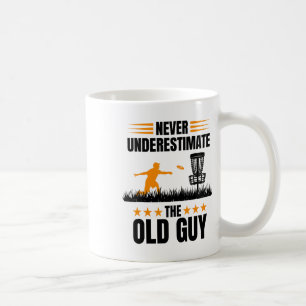 Never Underestimate The Old Guy Disc Golf Coffee Mug
